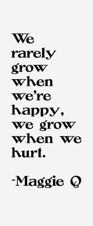 We rarely grow when we 39 re happy we grow when we hurt
