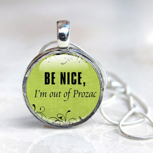 Humorous Pendant #green #typography #pendant #nice #prozac