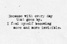 Quotes About Feeling Invisible. QuotesGram