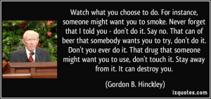 Watch what you choose to do. For instance, someone might want you to ...