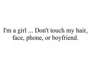 girls stuff #girl stuff #phone #hair #boyfriend #word #don't touch