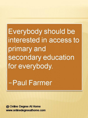 Quotes about education. Everybody should be interested in access to ...