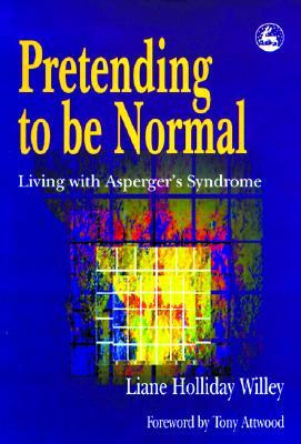 ... to Be Normal: Living with Asperger's Syndrome” as Want to Read