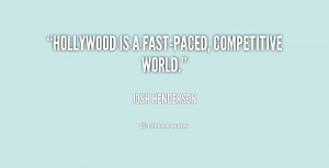 quote-Josh-Henderson-hollywood-is-a-fast-paced-competitive-world ...