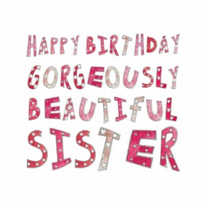 Birthday wishes for a gorgeously beautiful sister image