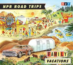 quotes+about+road+trips | NPR Road Trips: Family Vacations: Main ...
