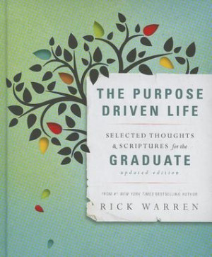 ... Purpose Driven Life Selected Thoughts and Scriptures for the Graduate