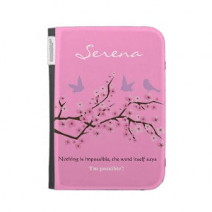 Cherry Blossom Kindle Case - Nothing is impossible, the word itself ...