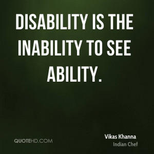 Disability is the Inability to see Ability.