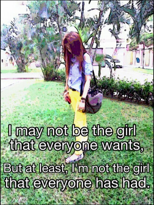 may-not-be-the-girl-that-everyone-wants-but-at-least-im-not-the-girl ...