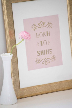 PRINTABLE Quote Art // born to shine, inspirational, pink, gold, quote ...