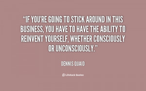 quote-Dennis-Quaid-if-youre-going-to-stick-around-in-98201.png