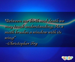 Between our birth and death we may