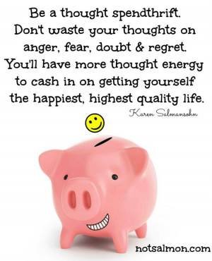Dont waste thoughts quote via www.notsalmon.com