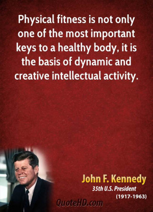john-f-kennedy-fitness-quotes-physical-fitness-is-not-only-one-of-the ...