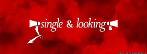 Single and Looking facebook timeline cover, dating, status, quote ...