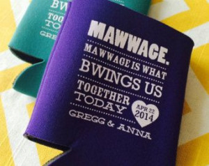 Funny Movie Quote Wedding Koozies - Marriage is What Brings Us ...