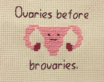 Ovaries Before Brovaries.