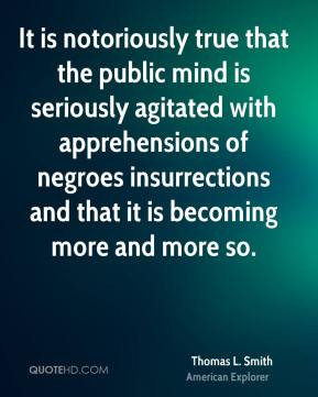 It is notoriously true that the public mind is seriously agitated with ...