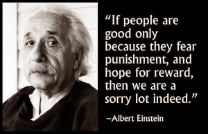 If people are good only because they fear punishment, and hope for ...