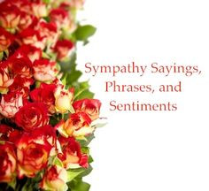 Sympathy Sayings, Phrases, and Sentiments -Here is a collection of ...