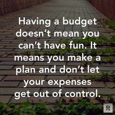 budget is giving yourself permission to spend but with a plan. # ...