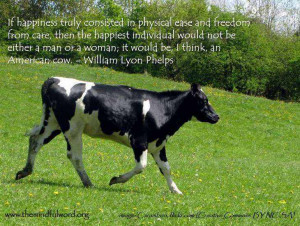 ... woman; it would be, I think, an American cow. – William Lyon Phelps
