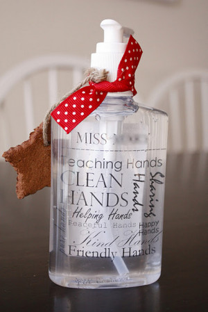 Here's another take on the hand sanitizer/soap for the Teacher. Get ...