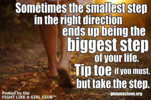 Take A Small Step In The Right Direction