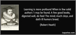 Learning is more profound When in few solid authors 't may be found; A ...