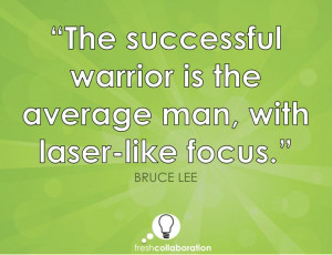 ... laser-like focus.” - #BruceLee #Success #Quotes #Marketing #