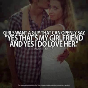 girls want a guy that can openly say yes that s my girlfriend and yes ...