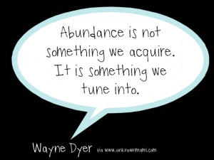 Wayne-Dyer-Quote-About-Abundance.png