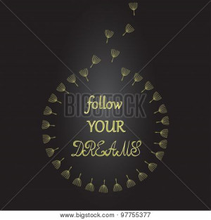 Follow your dreams Inspirational quote Dandelion seeds Stock Vector ...