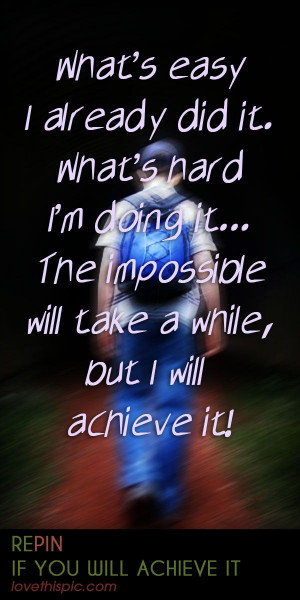 ... inspiration impossible easy supportive posible achieve life quotes