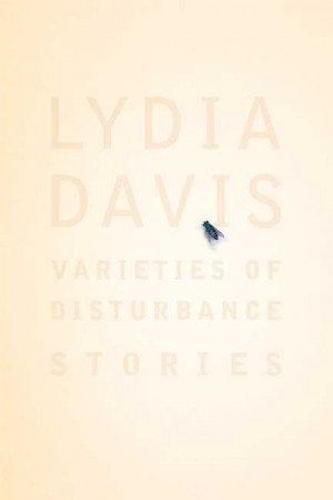 Lydia Davis Varieties of Disturbance