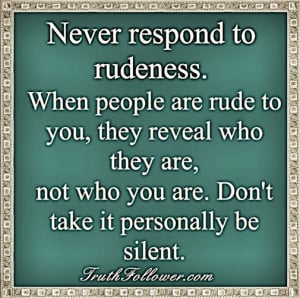 Rudeness Quotes And Sayings