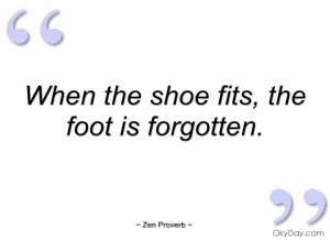 when the shoe fits zen proverb