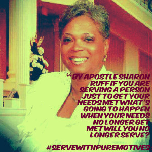 sharon ruff if you are serving a person just to get your needs met ...