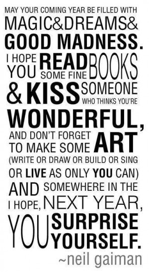 ... year be filled with magic and dreams and good madness…