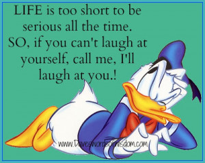 Life is too short to be serious all the time.