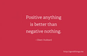 quotes positive anything is better than negative nothing Life Quotes ...