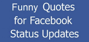Very Funny Quotes For Facebook Status