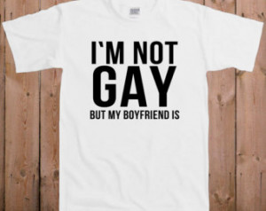 Gay pride shirt gay men I'm not gay funny gay pride quotes gay pride ...