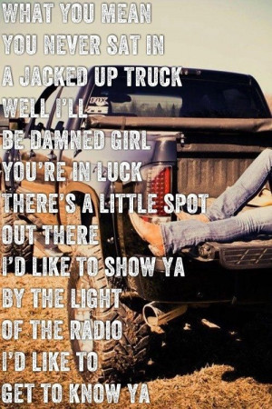 Off the beaten path- Justin Moore. My favorite line of the song!