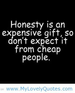 ... Expensive Gift, So Don’t Expect It From Cheap People ~ Honesty Quote