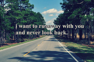 love, quote, quotes, road, runaway, text, trees, typography, visual ...
