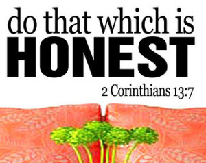 Do that which is Honest -2 Corinthians 13:7 Verse Bible Quote Religion ...