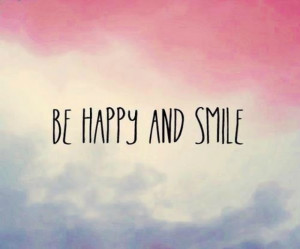 Be Happy and Smile !