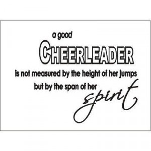 cheer.. I like to use this quote when I make the cheer team's photo ...